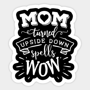 Mom Turned Upside Down Mothers Day Gift Sticker